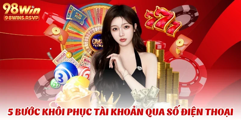 5 bước khôi phục tài khoản qua số điện thoại
