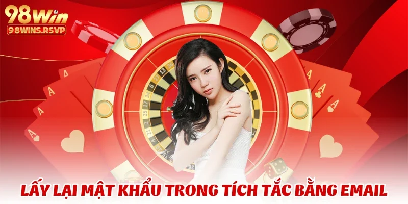 Lấy lại mật khẩu trong tích tắc bằng email