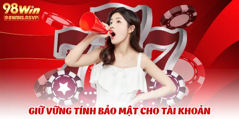 Điều khoản & điều kiện 2 Giữ vững tính bảo mật cho tài khoản