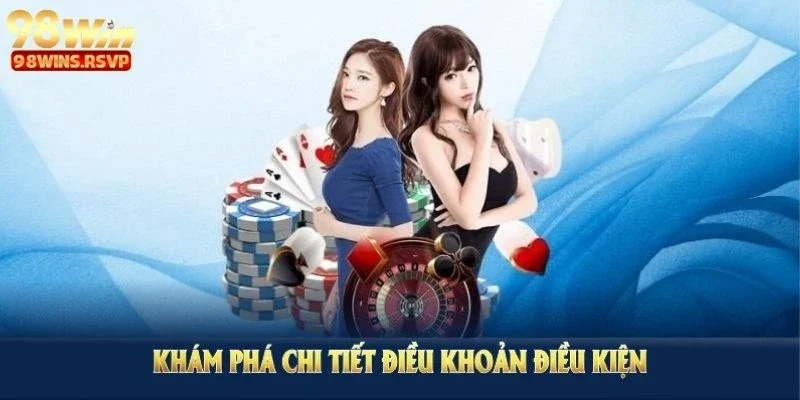 Điều khoản & điều kiện 1 Giới thiệu điều khoản & điều kiện 98win
