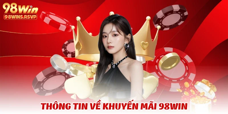 Thông tin về khuyến mãi 98win