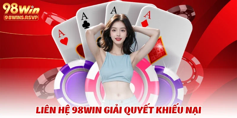 Các phương thức liên hệ 98win nhanh chóng