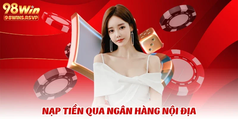 Nạp tiền qua ngân hàng nội địa
